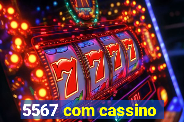 5567 com cassino